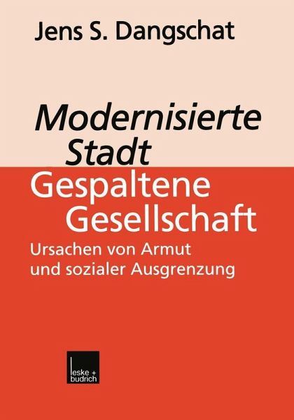 Modernisierte Stadt - gespaltene Gesellschaft (eBook, PDF) Modernisierte Stadt - gespaltene Gesellschaft (eBook, PDF)