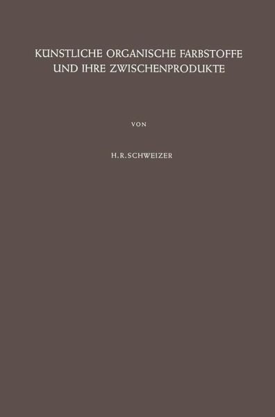 Künstliche Organische Farbstoffe und Ihre Zwischenprodukte (eBook, PDF)
