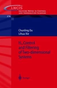H_infinity Control and Filtering of Two-Dimensional Systems (eBook, PDF) - Du, Chungling; Xie, Lihua
