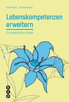 Lebenskompetenzen erweitern (E-Book) (eBook, ePUB) - Meyer, Ruth; Meyer, Daniela