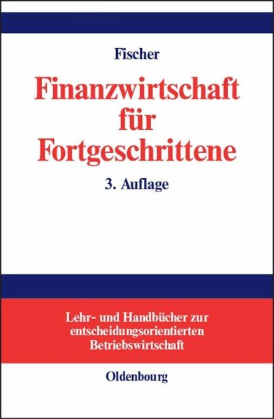 Finanzwirtschaft für Fortgeschrittene (eBook, PDF) Finanzwirtschaft für Fortgeschrittene (eBook, PDF)