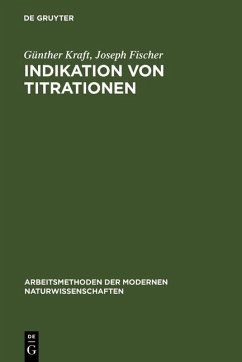 Indikation von Titrationen (eBook, PDF) - Kraft, Günther; Fischer, Joseph