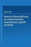 Novocain-Normosallösung, ein schnell wirkendes Anaestheticum, geprüft am Pferde (eBook, PDF)