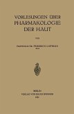 Vorlesungen über Pharmakologie der Haut (eBook, PDF) Vorlesungen über Pharmakologie der Haut (eBook, PDF)