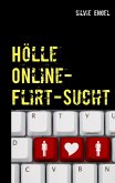 Hölle Online-Flirt-Sucht (eBook, ePUB) Hölle Online-Flirt-Sucht (eBook, ePUB)