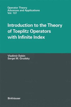 Introduction to the Theory of Toeplitz Operators with Infinite Index (eBook, PDF) - Dybin, Vladimir; Grudsky, Sergei M.