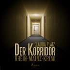 Der Korridor - Rhein-Mainz-Krimi (Ungekürzt) (MP3-Download)