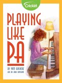 Playing Like Pa (eBook, PDF) Playing Like Pa (eBook, PDF)