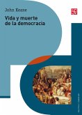 Vida y muerte de la democracia (eBook, ePUB)