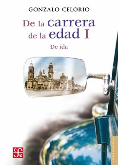 De la carrera de la edad I (eBook, ePUB) - Celorio, Gonzalo