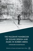 The Palgrave Handbook of Sound Design and Music in Screen Media (eBook, PDF) The Palgrave Handbook of Sound Design and Music in Screen Media (eBook, PDF)