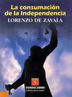 La consumacio´n de la Independencia (eBook, ePUB) - Zavala, Lorenzo de