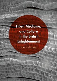 Fiber, Medicine, and Culture in the British Enlightenment (eBook, PDF) - Ishizuka, Hisao
