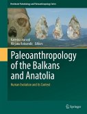 Paleoanthropology of the Balkans and Anatolia (eBook, PDF)