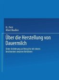 Ueber die Herstellung von Dauermilch (eBook, PDF) Ueber die Herstellung von Dauermilch (eBook, PDF)