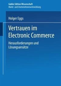Vertrauen im Electronic Commerce (eBook, PDF) - Eggs, Holger