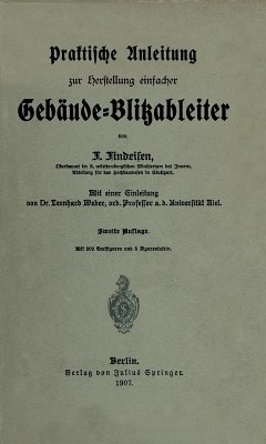 Praktische Anleitung zur Herstellung einfacher Gebäude-Blitzableiter (eBook, PDF) - Findeisen, Friedrich; Weber, Leonhard