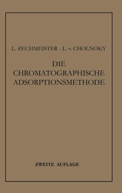 Die Chromatographische Adsorptionsmethode (eBook, PDF) - Zechmeister, Laszlo; Cholnoky, L. von