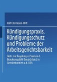Kündigungspraxis, Kündigungsschutz und Probleme der Arbeitsgerichtsbarkeit (eBook, PDF)