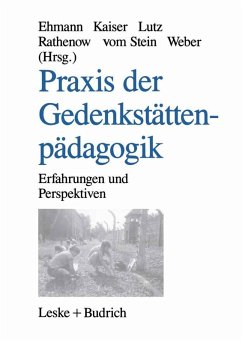 Praxis der Gedenkstättenpädagogik (eBook, PDF) - Ehmann, Annegret; Kaiser, Wolf; Lutz, Thomas; Rathenow, Hanns-Fred; Stein, Cornelia Vom; Weber, Norbert W.