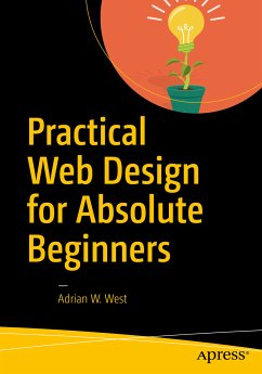 Practical Web Design for Absolute Beginners (eBook, PDF) - West, Adrian W.