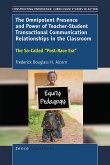 The Omnipotent Presence and Power of Teacher-Student Transactional Communication Relationships in the Classroom (eBook, PDF)