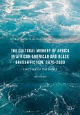 The Cultural Memory of Africa in African American and Black British Fiction, 1970-2000 (eBook, PDF)