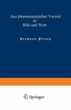 Aus pharmazeutischer Vorzeit in Bild und Wort (eBook, PDF) - Peters, Hermann