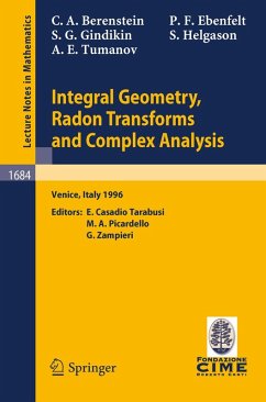 Integral Geometry, Radon Transforms and Complex Analysis (eBook, PDF) - Berenstein, Carlos A.; Ebenfelt, Peter F.; Gindikin, Simon; Helgason, Sigurdur; Tumanov, Alexander