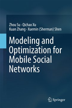 Modeling and Optimization for Mobile Social Networks (eBook, PDF) - Su, Zhou; Xu, Qichao; Zhang, Kuan; Shen, Xuemin (Sherman)
