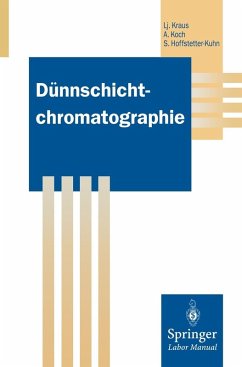 Dünnschichtchromatographie (eBook, PDF) - Kraus, Ljubomir; Koch, Angelika; Hoffstetter-Kuhn, Sabrina