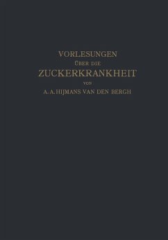 Vorlesungen über die Zuckerkrankheit (eBook, PDF) - Bergh, Hijmans Van Den; Heukelom, Siegenbeek Van; De Jong, Na; De Josselin, Na; Haehner, A.