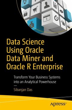 Data Science Using Oracle Data Miner and Oracle R Enterprise (eBook, PDF) - Das, Sibanjan