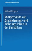 Kompensation von Zinsänderungs- und Währungsrisiken in der Bankbilanz (eBook, PDF)