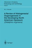 A Review of Histogenesis/Organogenesis in the Developing North American Opossum (Didelphis virginiana) (eBook, PDF)