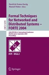 Formal Techniques for Networked and Distributed Systems - FORTE 2004 (eBook, PDF)