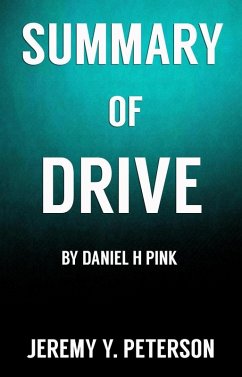 Book Summary: Drive - Daniel H Pink (The Surprising Truth about What Motivates Us) (eBook, ePUB) - Peterson, Jeremy Y.