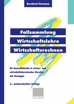 Fallsammlung Wirtschaftslehre/Wirtschaftsrechnen (eBook, PDF) - Eiermann, Bernhard