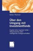 Über den Umgang mit Investmentfonds (eBook, PDF)