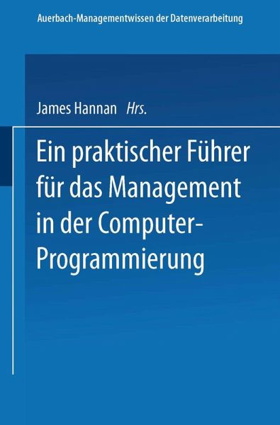 Ein praktischer Führer für das Management in der Computer-Programmierung (eBook, PDF) Ein praktischer Führer für das Management in der Computer-Programmierung (eBook, PDF)