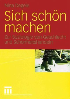 Sich schön machen (eBook, PDF) - Degele, Nina