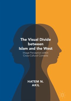The Visual Divide between Islam and the West (eBook, PDF) - Akil, Hatem N.