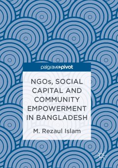 NGOs, Social Capital and Community Empowerment in Bangladesh (eBook, PDF) - Islam, M.Rezaul