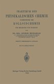 Praktikum der Physikalischen Chemie insbesondere der Kolloidchemie für Mediziner und Biologen (eBook, PDF)