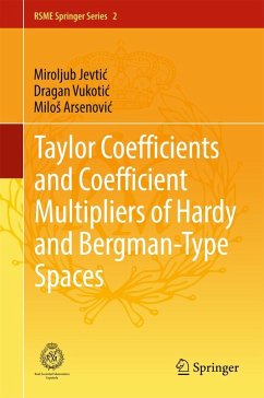 Taylor Coefficients and Coefficient Multipliers of Hardy and Bergman-Type Spaces (eBook, PDF) - Jevtic, Miroljub; Vukotic, Dragan; Arsenovic, Milos