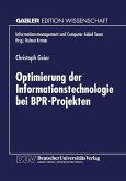 Optimierung der Informationstechnologie bei BPR-Projekten (eBook, PDF) Optimierung der Informationstechnologie bei BPR-Projekten (eBook, PDF)