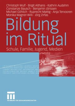 Bildung im Ritual (eBook, PDF) - Wulf, Christoph; Zirfas, Jörg; Althans, Birgit; Audehm, Kathrin; Bausch, Constanze; Jörissen, Benjamin; Göhlich, Michael; Tervooren, Anja; Mattig, Ruprecht; Wagner-Willi, Monika