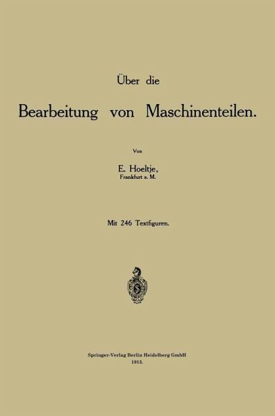 Über die Bearbeitung von Maschinenteilen (eBook, PDF) Über die Bearbeitung von Maschinenteilen (eBook, PDF)