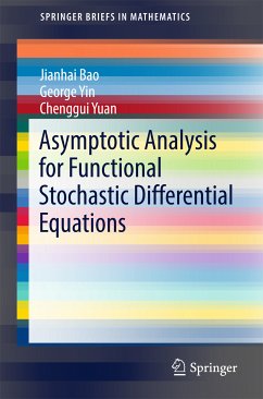Asymptotic Analysis for Functional Stochastic Differential Equations (eBook, PDF) - Bao, Jianhai; Yin, George; Yuan, Chenggui