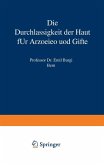 Die Durchlässigkeit der Haut für Arzneien und Gifte (eBook, PDF) Die Durchlässigkeit der Haut für Arzneien und Gifte (eBook, PDF)